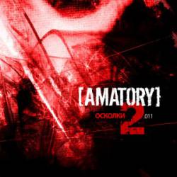 Amatory (RUS) : Oskolki 2.011